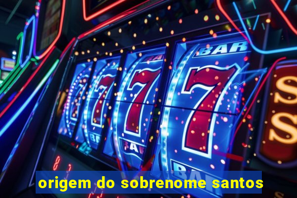 origem do sobrenome santos